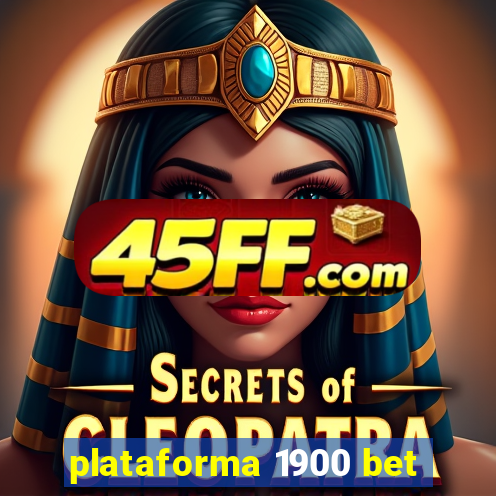 plataforma 1900 bet